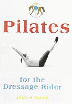Quiller Publishing Books<Book Pilates for the Dressage Rider by Janice Dulak