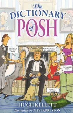 Quiller Publishing Books<The Dictionary Of Posh By Hugh Kellett (Hardback)